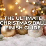 Christmas Ball Ornament Finish Guide: Shiny, Matte, Glitter, Pearl, Frosted & More
